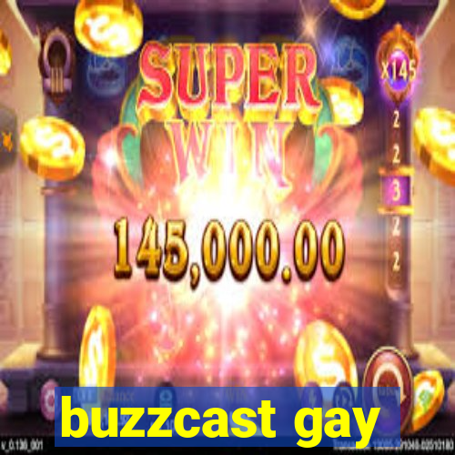 buzzcast gay