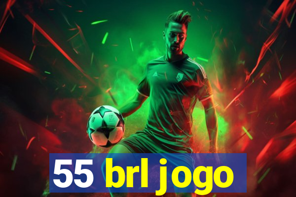 55 brl jogo