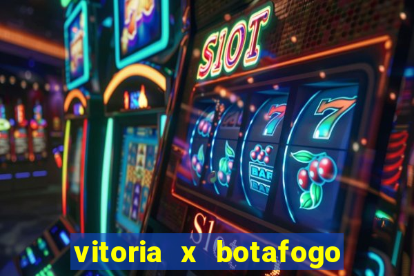 vitoria x botafogo sp futemax