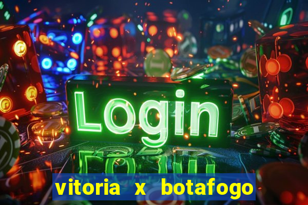 vitoria x botafogo sp futemax