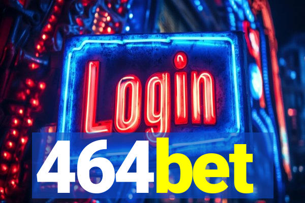 464bet