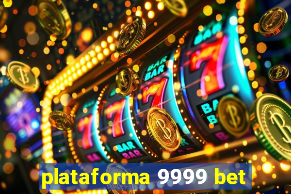 plataforma 9999 bet