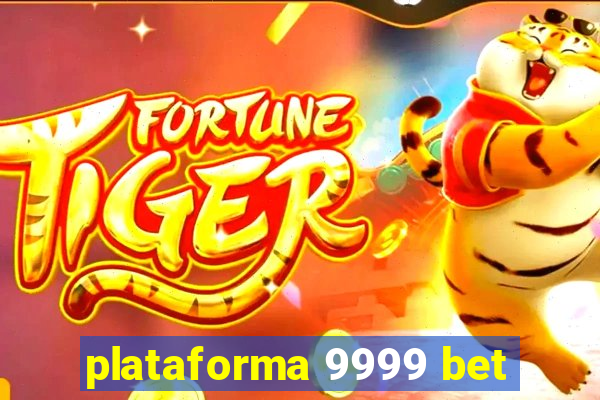 plataforma 9999 bet