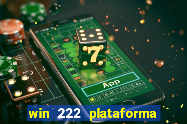 win 222 plataforma de jogos