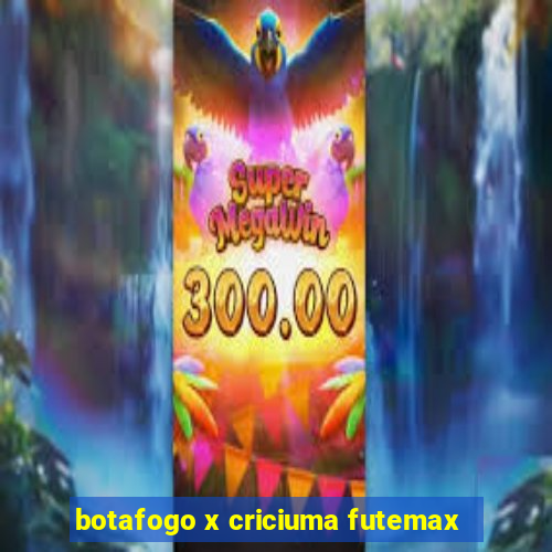 botafogo x criciuma futemax