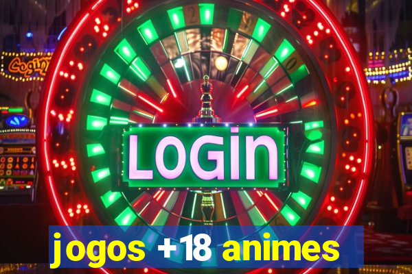 jogos +18 animes