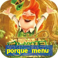 porque menu selvagem acabou