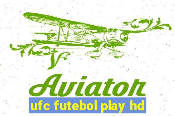 ufc futebol play hd