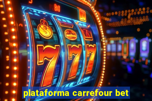 plataforma carrefour bet