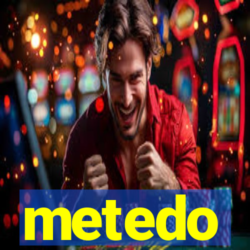 metedo