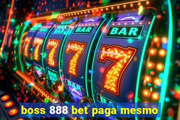 boss 888 bet paga mesmo