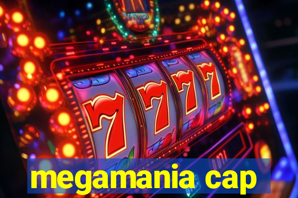 megamania cap