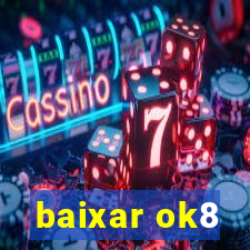 baixar ok8