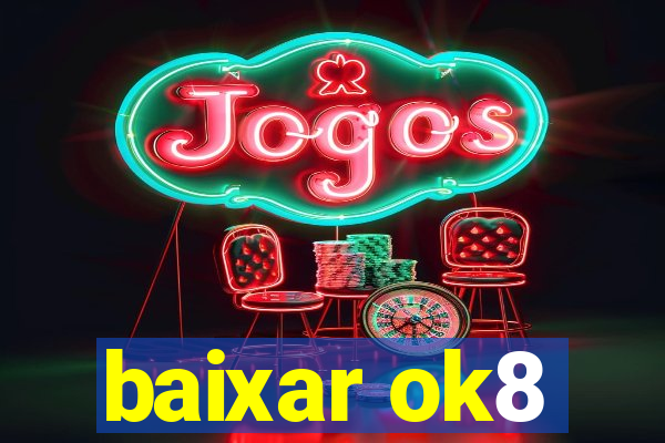 baixar ok8