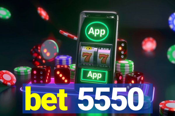 bet 5550