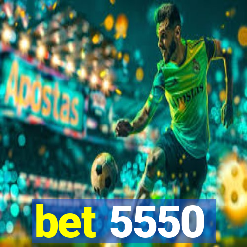 bet 5550