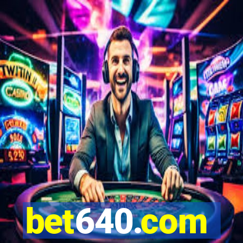 bet640.com