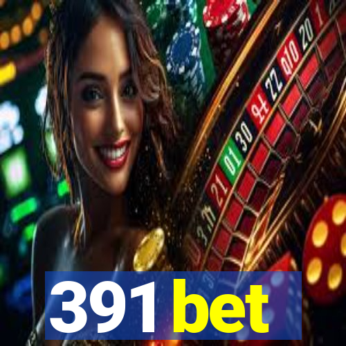 391 bet