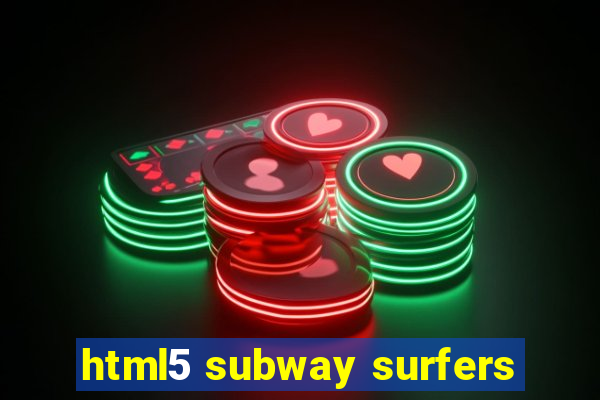 html5 subway surfers