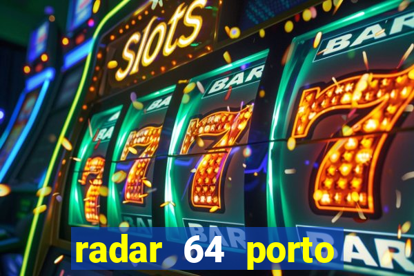 radar 64 porto seguro bahia