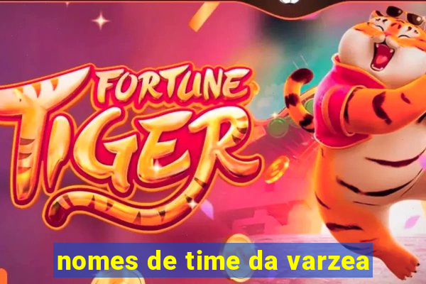 nomes de time da varzea