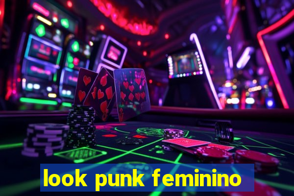 look punk feminino