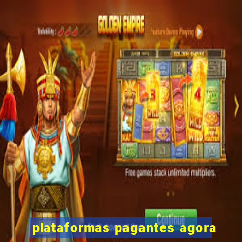 plataformas pagantes agora