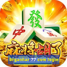 brganhar 77 com login