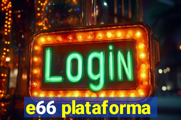 e66 plataforma