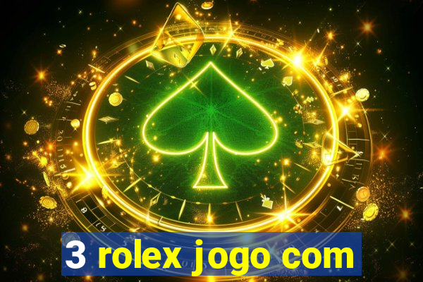 3 rolex jogo com