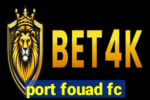 port fouad fc