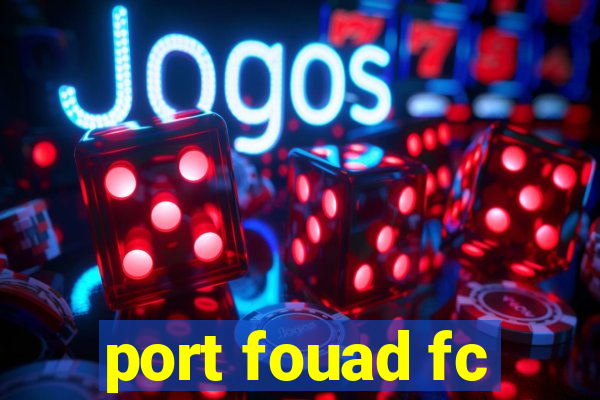 port fouad fc