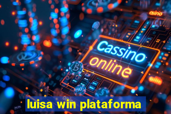 luisa win plataforma