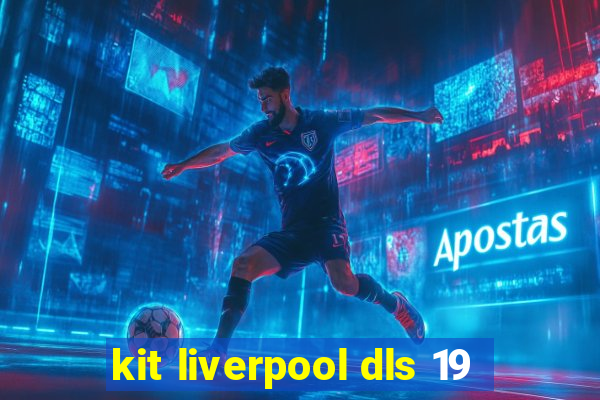 kit liverpool dls 19