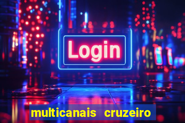 multicanais cruzeiro ao vivo