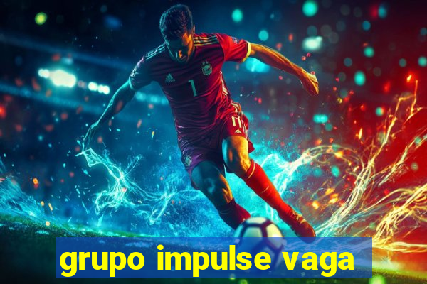 grupo impulse vaga