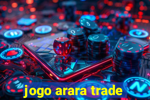 jogo arara trade