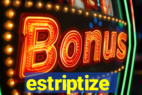 estriptize