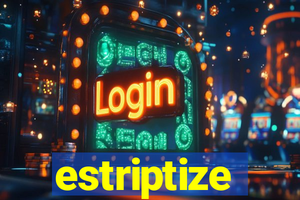 estriptize