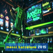 messi barcelona 2015