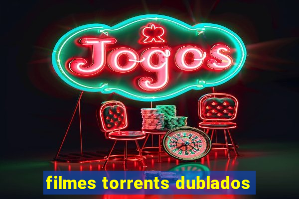 filmes torrents dublados