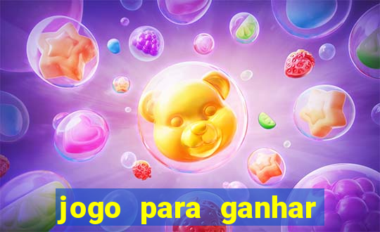 jogo para ganhar dinheiro gratis