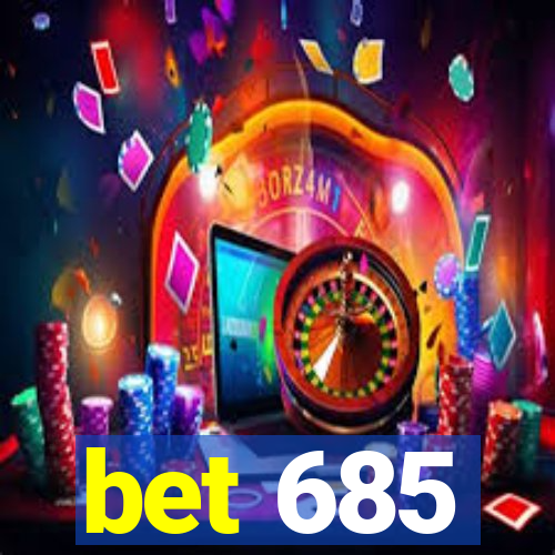 bet 685