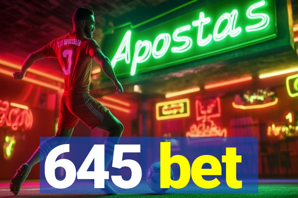 645 bet