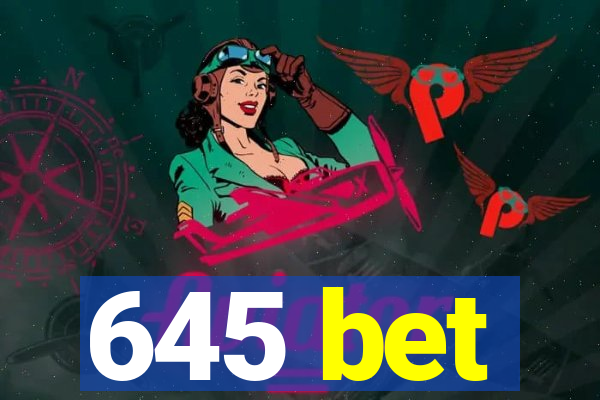 645 bet