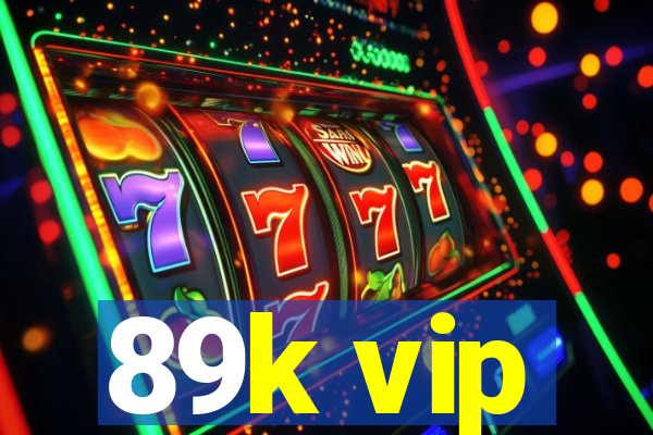 89k vip