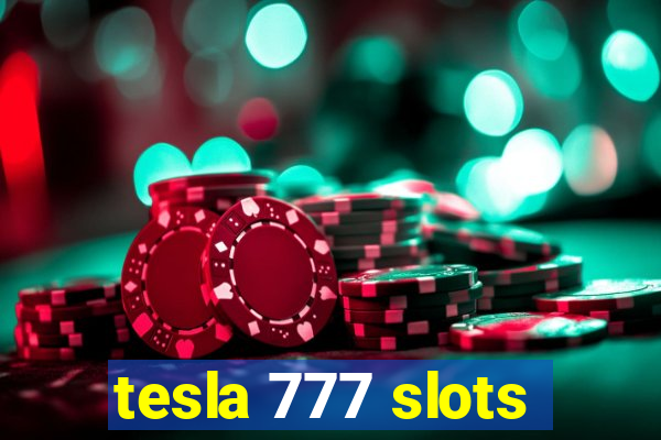 tesla 777 slots