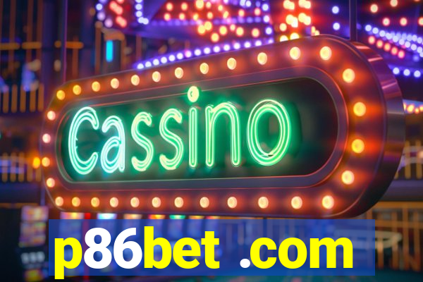 p86bet .com