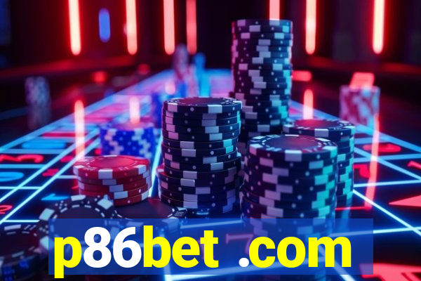 p86bet .com