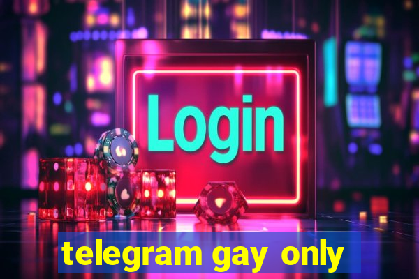 telegram gay only